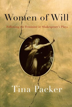 Women of Will - Following the Feminine in Shakespeare's Plays