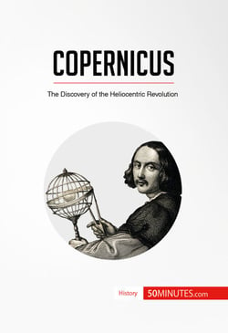 Copernicus - The Discovery of the Heliocentric Revolution