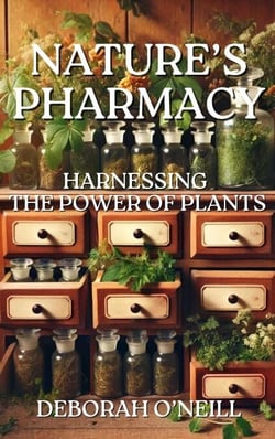 Natures Pharmacy, Harnessing The Power Of Plants