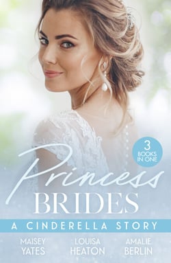 Princess Brides: A Cinderella Story - His Forbidden Pregnant Princess / The Prince's Cinderella Doc / The Prince's Cinderella Bride