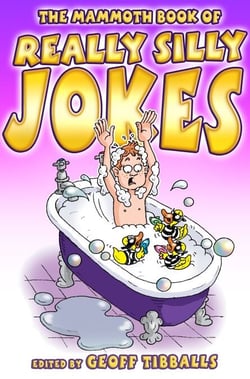 The Mammoth Book of Really Silly Jokes - Humour for the whole family