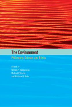 The Environment - Philosophy, Science, and Ethics