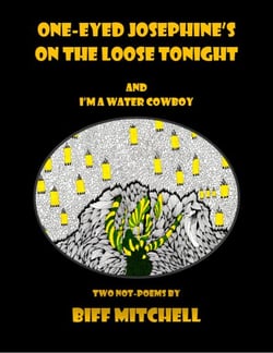 One-Eyed Josephine's on the Loose Tonight and I'm a Water Cowboy (Humor/Literary)