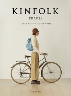 Kinfolk Travel - Slower Ways to See the World