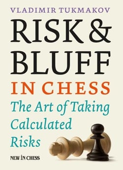 Risk &amp; Bluff in Chess - The Art of Taking Calculated Risks