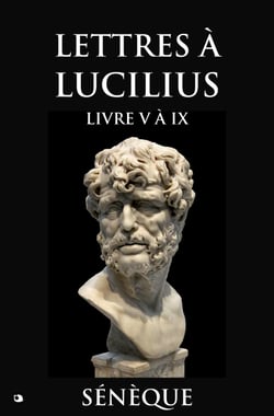 Lettres à Lucilius - Livre V à IX