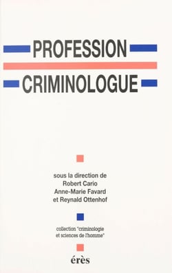Profession criminologue : spécialisation ou professionnalisation ? - Actes du XVIIIe Congrès de l'Association française de criminologie, Pau, 18-20 février 1993