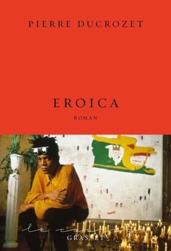 Eroica - roman - collection Le Courage dirigée par Charles Dantzig