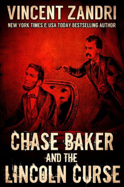 Chase Baker and the Lincoln Curse - A Chase Baker Thriller Series No. 4, #4