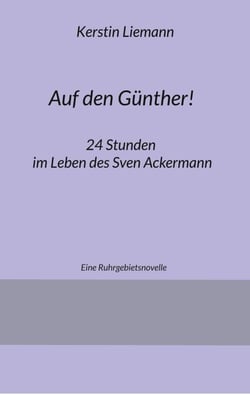 Auf den Günther! - 24 Stunden im Leben des Sven Ackermann