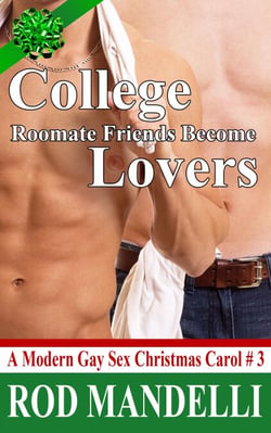 College Roommate Friends Become Lovers - A Modern Gay Sex Christmas Carol, #3