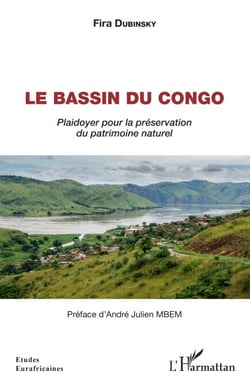 Le bassin du Congo - Plaidoyer pour la préservation du patrimoine naturel