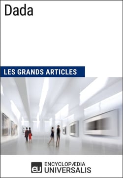 Dada - Les Grands Articles d'Universalis