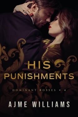 His Punishments - Dominant Bosses, #4