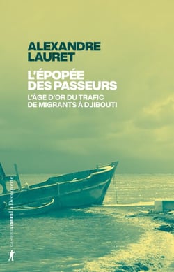 L'épopée des passeurs - L'âge d'or du trafic de migrants à Djibouti