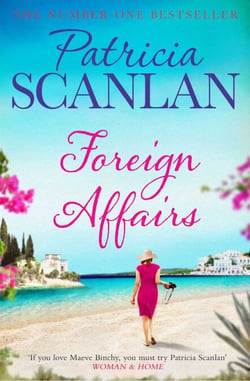 Foreign Affairs - Warmth, wisdom and love on every page - if you treasured Maeve Binchy, read Patricia Scanlan