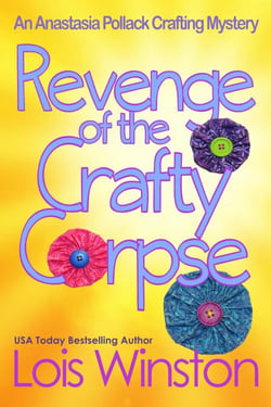 Revenge of the Crafty Corpse - An Anastasia Pollack Crafting Mystery, #3