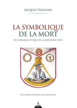 La Symbolique de la mort - ou herméneutique de la résurrection - 8ème édition