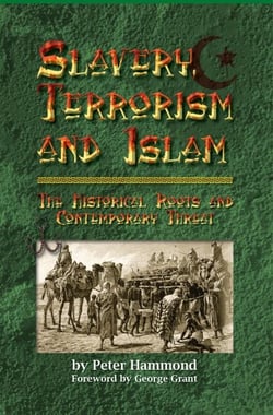 Slavery, Terrorism and Islam - The Historical Roots and Contemporary Threat