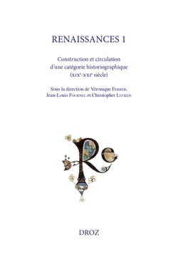 Renaissances 1 - Construction et circulation d'une catégorie historiographique (XIXe-XXIe siècle)
