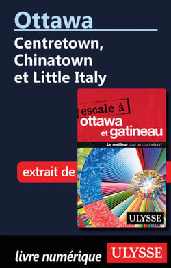 Ottawa: Centretown, Chinatown et Little Italy