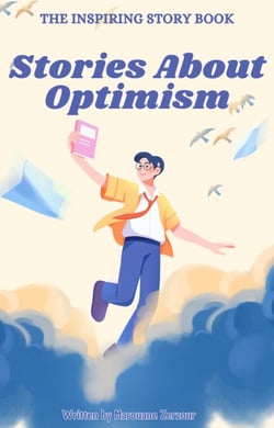 The Inspiring Story Book: Stories About Optimism - Stories for Children