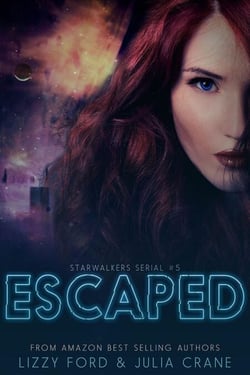 Escaped - Starwalkers Serial, #5