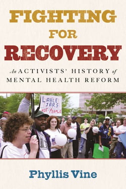 Fighting for Recovery - An Activists' History of Mental Health Reform