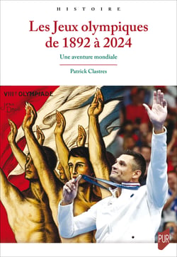 Les Jeux olympiques de 1892 à 2024 - Une aventure mondiale