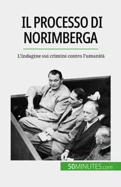Il processo di Norimberga - L'indagine sui crimini contro l'umanità