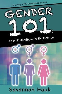 Gender 101: An A-Z Handbook &amp; Exploration