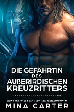 Die Gefährtin des Außerirdischen Kreuzritters: Eine Science Fiction Alien Krieger Romanze - Latharian-Braut-Programm, #2