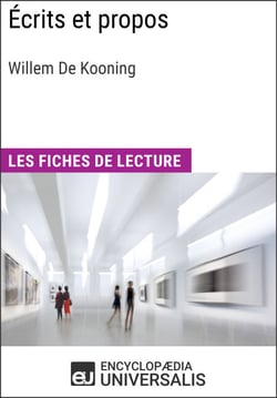 Écrits et propos de Willem De Kooning - Les Fiches de lecture d'Universalis