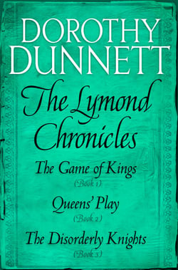 The Lymond Chronicles Box Set: Books 1 - 3 - The Game of Kings, Queens' Play, The Disorderly Knights