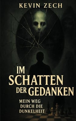 Im Schatten der Gedanken - Mein Weg durch die Dunkelheit