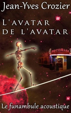 L'Avatar De L'Avatar - Le Funambule Acoustique, #27