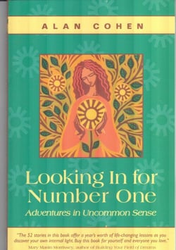 Looking In for Number One (Alan Cohen title) - Adventures in Uncommon Sense
