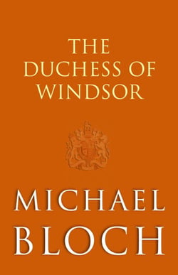 The Duchess of Windsor - The Truth About the Royal Family's Greatest Scandal