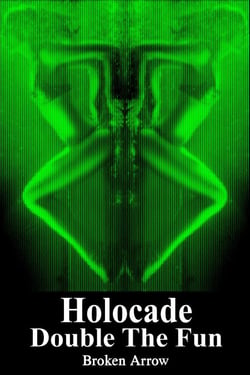 Holocade: Double The Fun - Holocade, #3