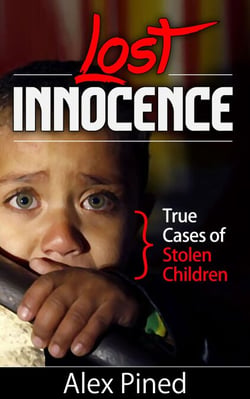 Lost Innocence - True Cases of Stolen Children - True Crime Series, #2