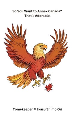 So You Want to Annex Canada? That’s Adorable. - Annex This, America, #4