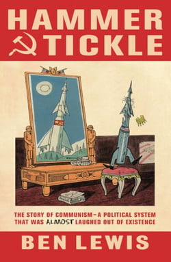 Hammer And Tickle - A History Of Communism Told Through Communist Jokes