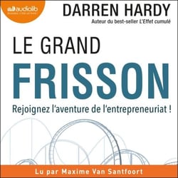 Le Grand Frisson - Rejoignez l'aventure de l'entrepreneuriat !