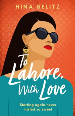 To Lahore, With Love - 'One of those books that warms your heart from the inside out'