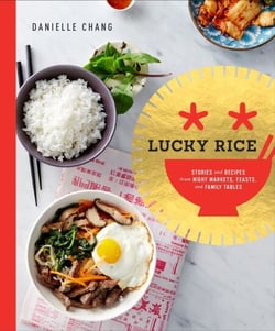 Lucky Rice - Stories and Recipes from Night Markets, Feasts, and Family Tables: A Cookbook