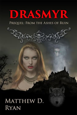 Drasmyr (Prequel: From the Ashes of Ruin) - From the Ashes of Ruin, #1