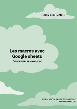 LES MACROS AVEC GOOGLE SHEETS - Programmer en Javascript
