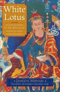 White Lotus - An Explanation of the Seven-line Prayer to Guru Padmasambhava