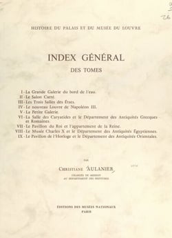 Histoire du Palais et du Musée du Louvre (10) - Index général des tomes