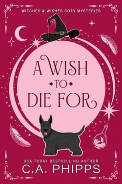 A Wish To Die For - Witches And Wishes Cozy Mysteries, #1